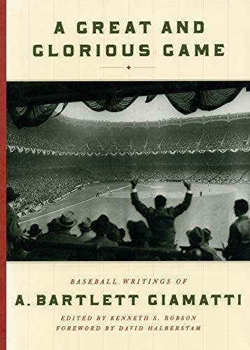 A Great and Glorious Game: Baseball Writings of A. Bartlett Giamatti by Giamatt