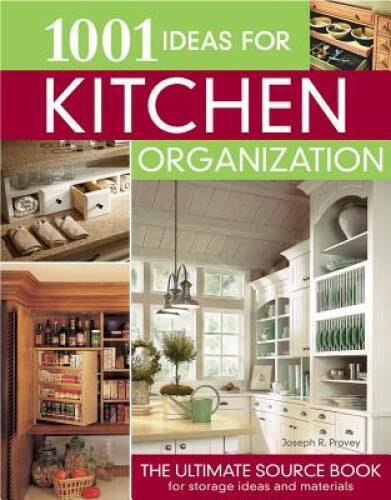 1001 Ideas for Kitchen Organization: The Ultimate Source Book for Storage – GOOD