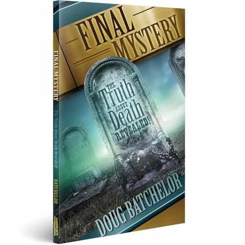Final Mystery: The Truth About Death – Paperback, by Doug Batchelor – Very Good