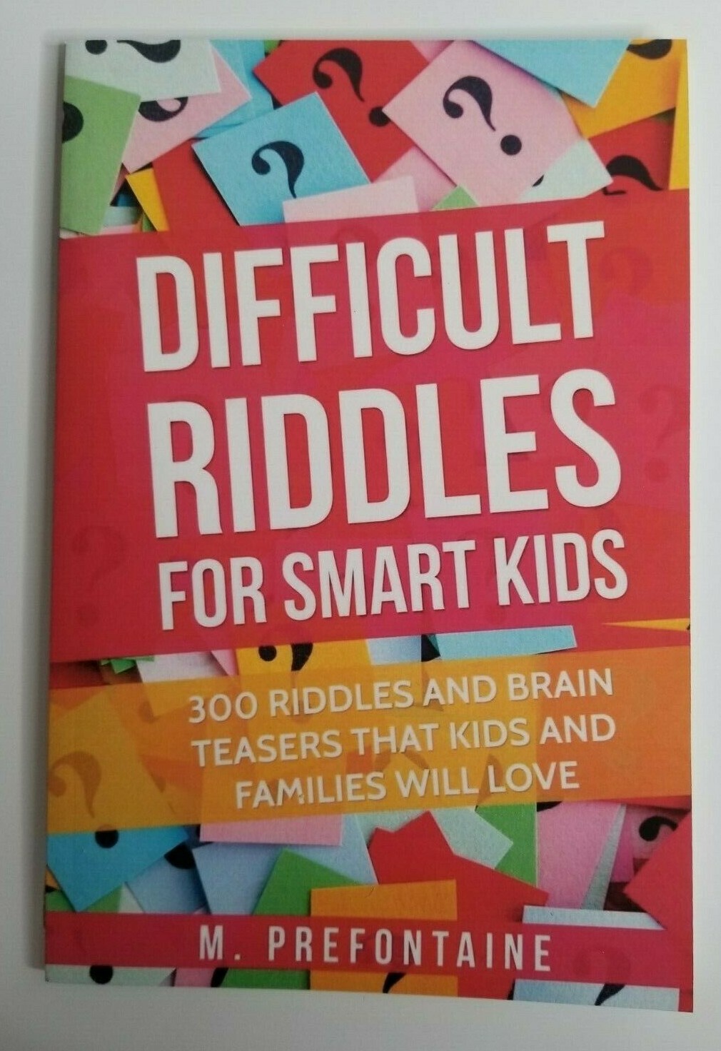 Difficult Riddles for Smart Kids 300 Brain Teasers Prefontaine Book Homeschool