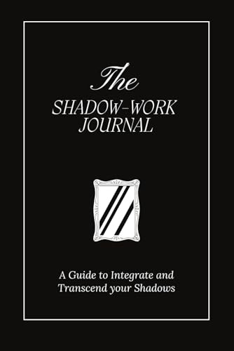 The Shadow Work Journal: A Guide to Integrate and Transcend yo…