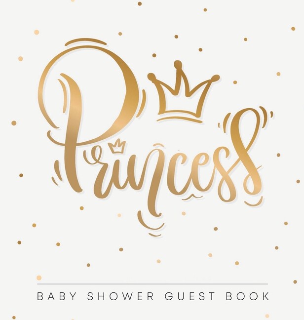 Princess! Baby Shower Guest Book: Cute Gold Letters Royal Crown And Confett…