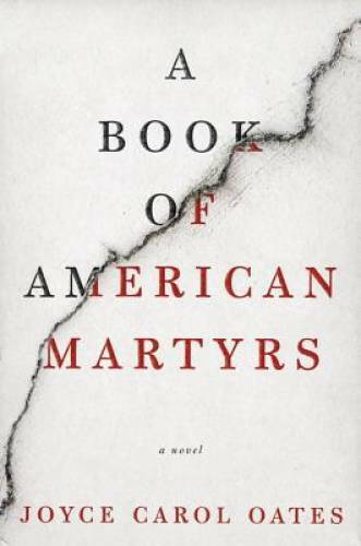 A Book of American Martyrs: A Novel – Hardcover By Oates, Joyce Carol – GOOD
