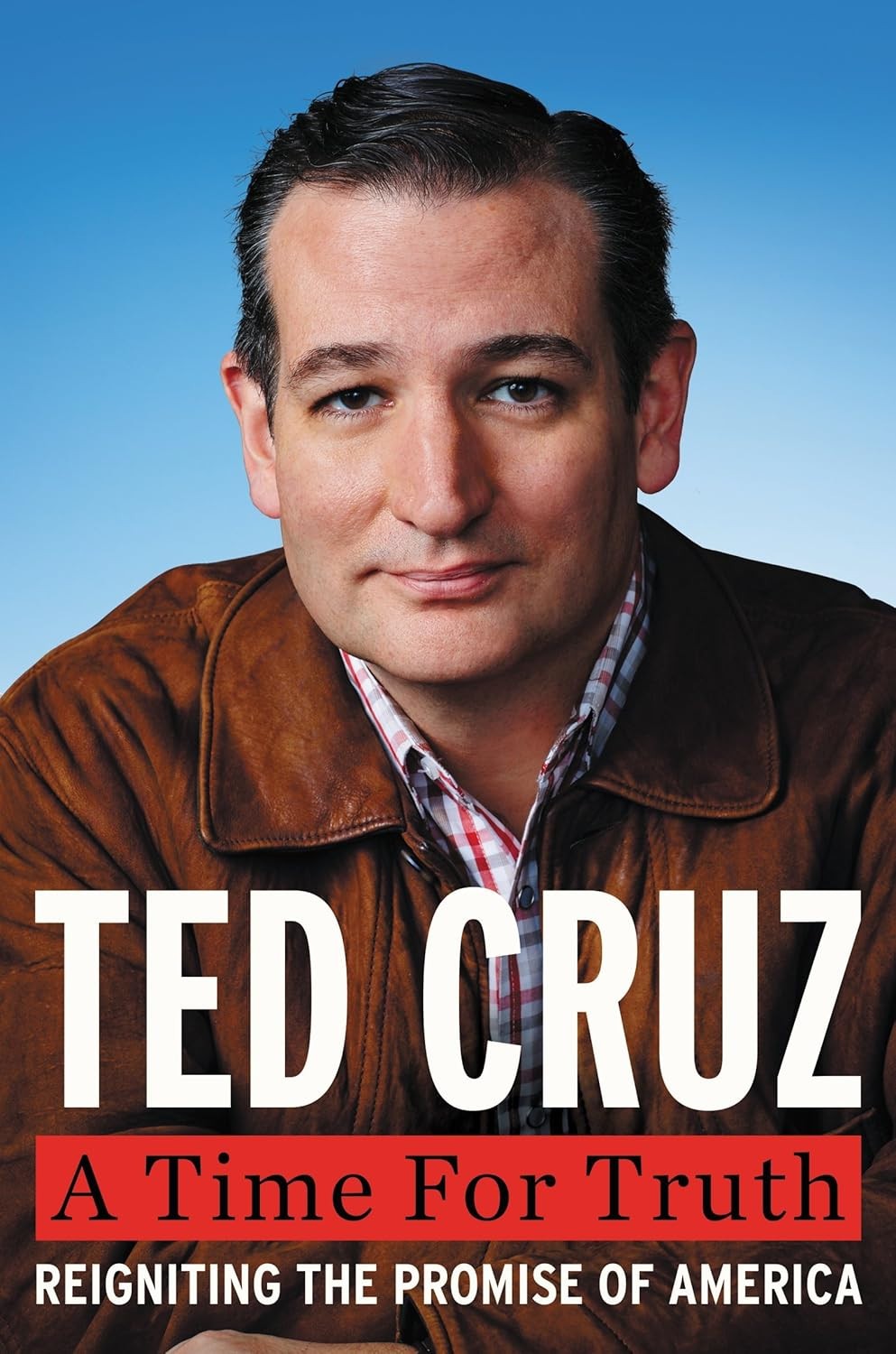 A Time for Truth Reigniting the Promise of America Ted Cruz NEW SIGNED