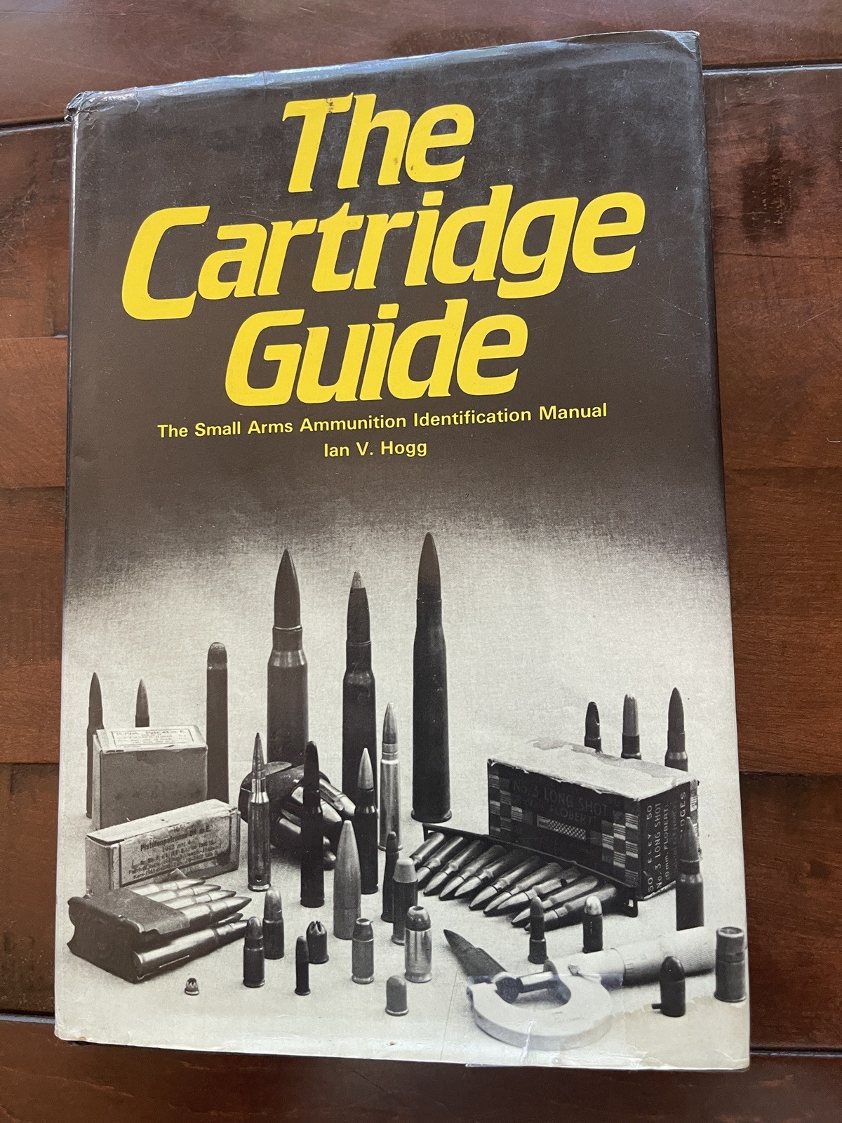 THE CARTRIDGE GUIDE Small Arms Ammo ID Manual by Ian V. Hogg