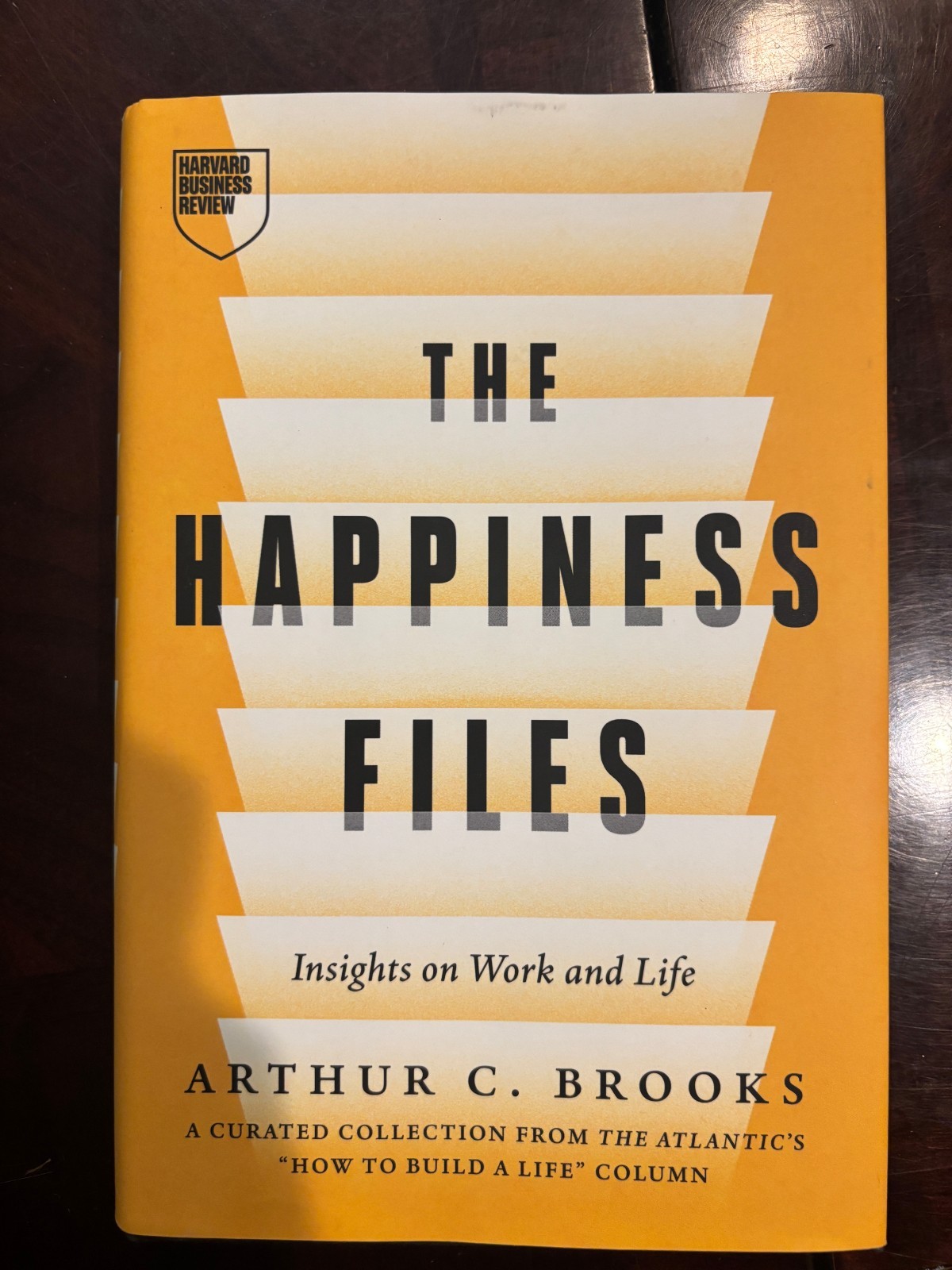 The Happiness Files: Insights on Work and Life by Arthur C. Brooks by Brooks