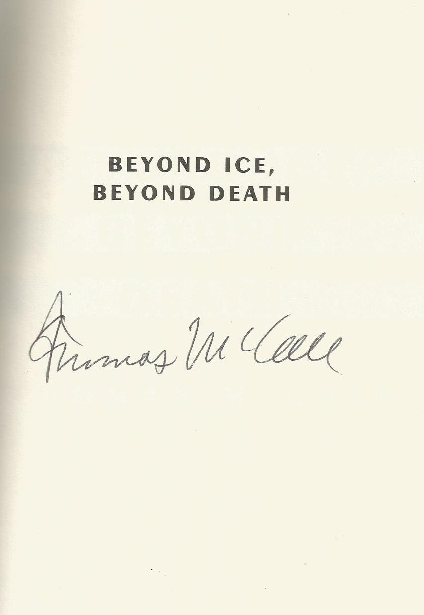 THOMAS McCALL “BEYOND ICE, BEYOND DEATH” – 1995 – HC 1ST EDITION – SIGNED TWICE