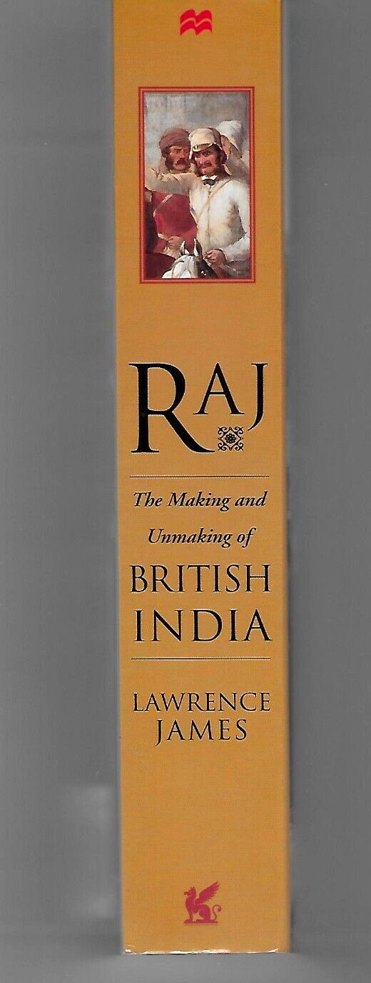 Raj : The Making and Unmaking of British India by Lawrence James TPB Unread