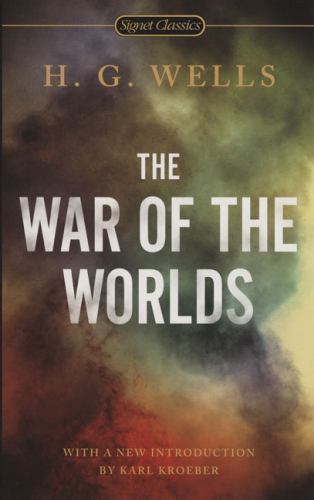 The War of the Worlds; Signet Classics – paperback, 0451530659, H G Wells