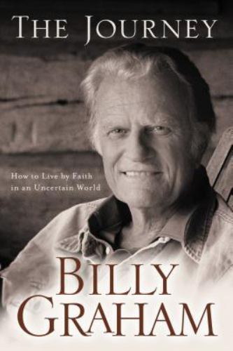 The Journey: Living by Faith in an Uncertain W- 9780849918872, paperback, Graham