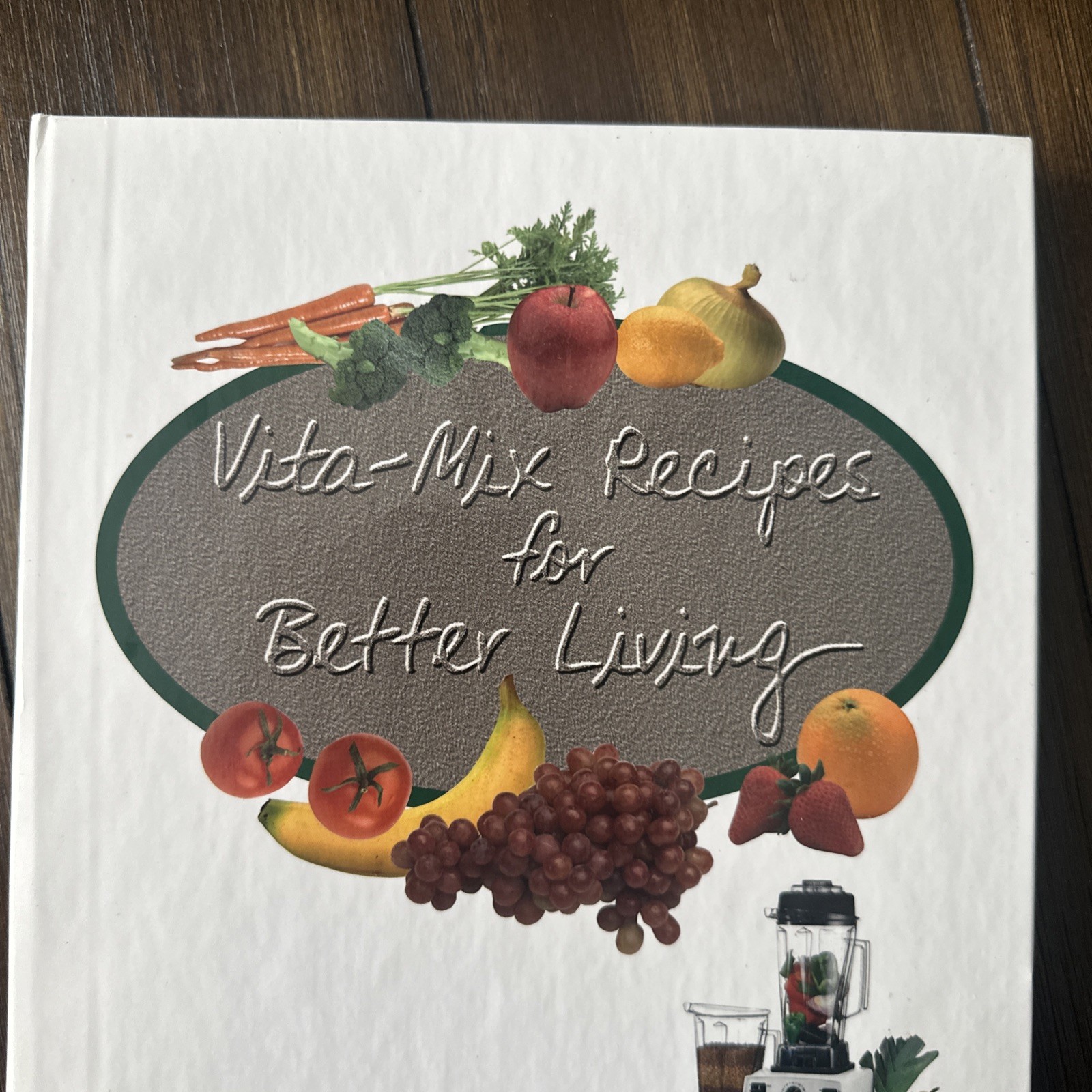 Vita-Mix Recipes For Better Living & Owner’s Manual ©2000-4th Printing New