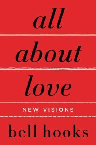 All About Love: New Visions – Paperback By bell hooks – GOOD