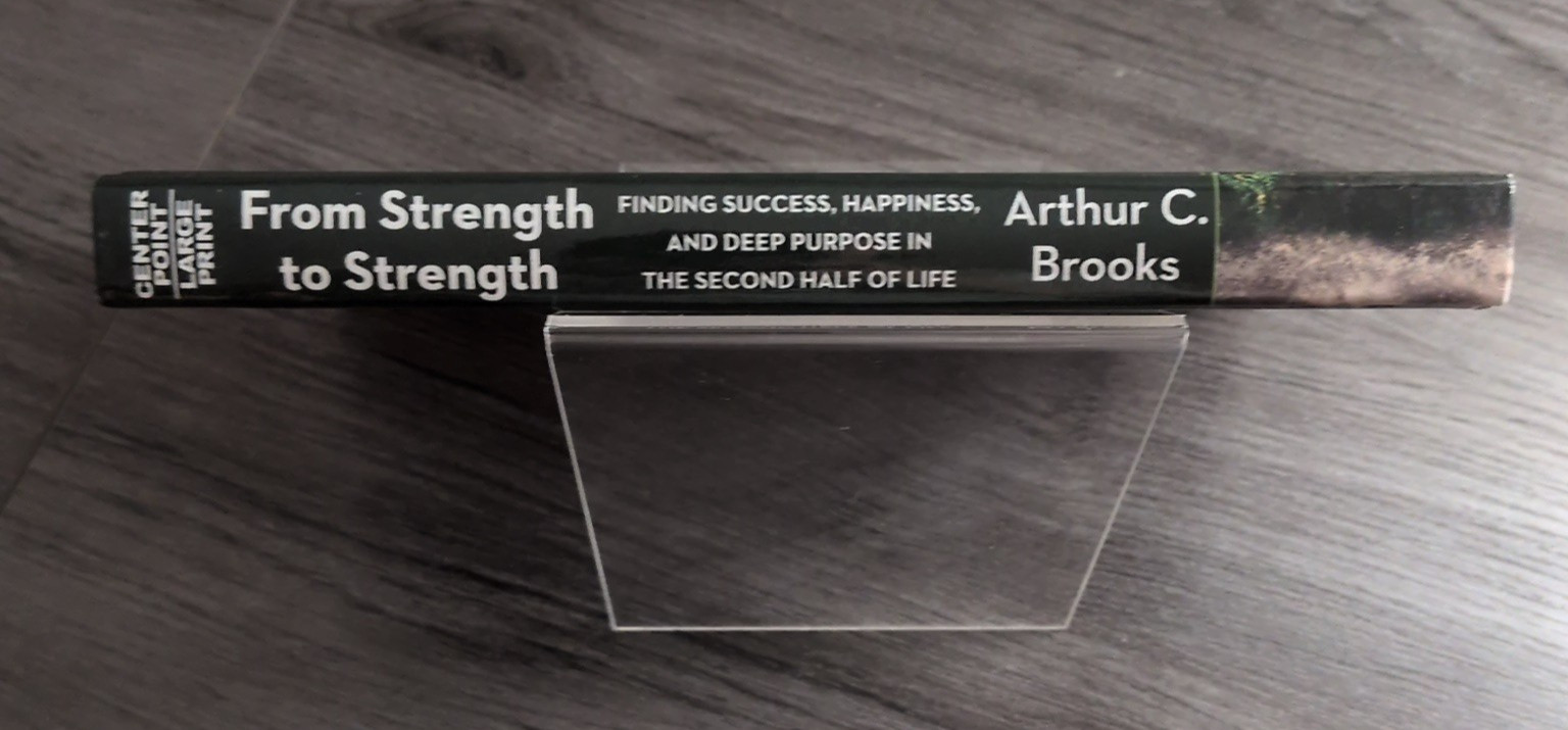From Strength to Strength Arthur C. Brooks – Large Print – Hardcover