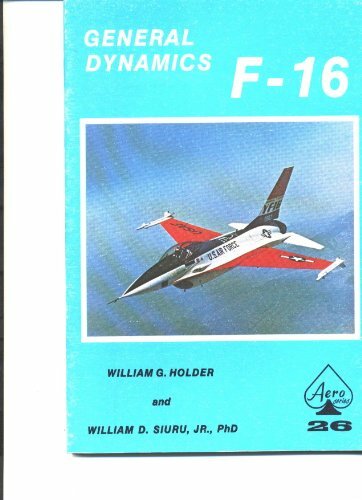 General Dynamics F-16 by William G. Holder Aero Series #26 104 pages