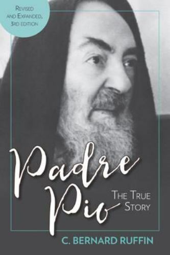 Padre Pio: The True Story, Revised and Updated Third Edition (Paperback)
