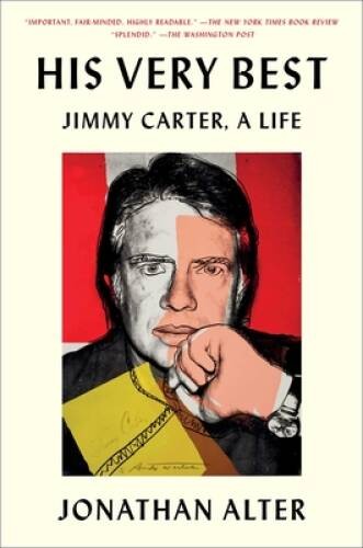 His Very Best: Jimmy Carter, a Life – Paperback By Alter, Jonathan – GOOD