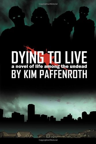Dying to Live: A Novel of Life Among the Undead