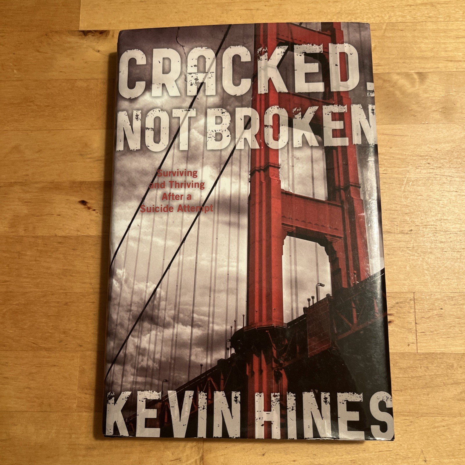 Cracked, Not Broken: Surviving and Thriving After a Suicide Attempt SIGNED
