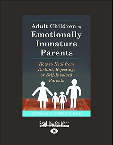 ADULT CHILDREN OF EMOTIONALLY IMMATURE PARENTS: HOW TO By Lindsay C. Gibson NEW
