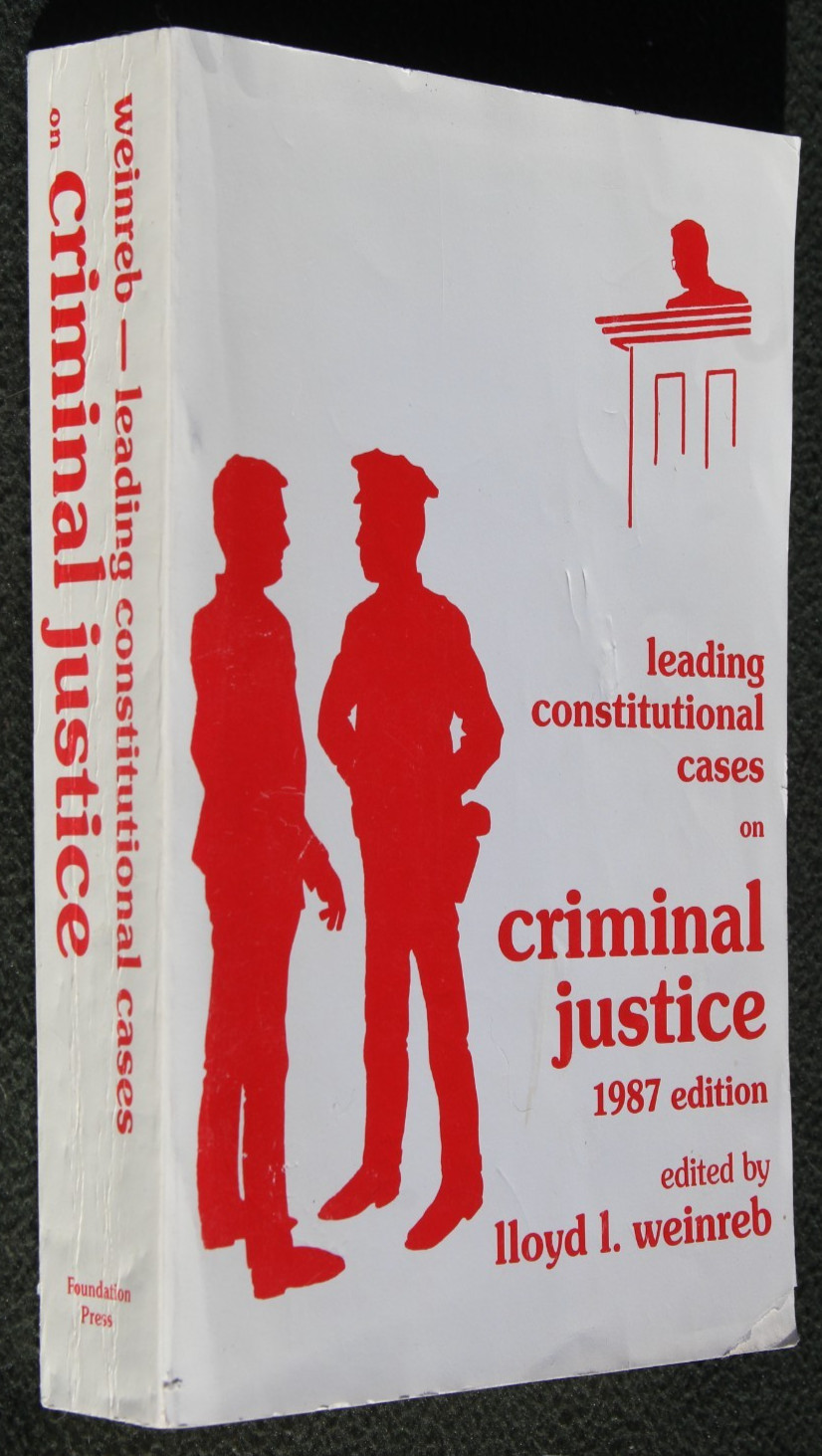 Leading Constitutional Cases On Criminal Justice 1987 – Lloyd Weinreb