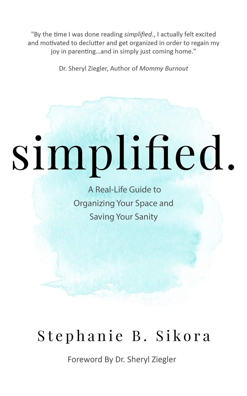 simplified.: A Real-Life Guide to Organizing Your Space and Saving Your Sani…