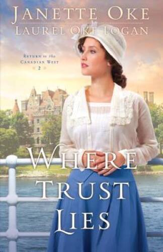 Where Trust Lies (Return to the Canadian West) – Paperback – GOOD