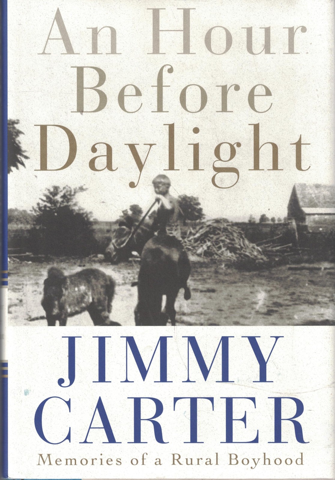 An Hour Before Daylight: Memories of a Rural Boyhood – Carter, Jimmy – Good …