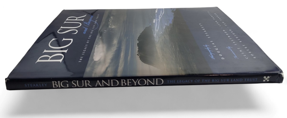 Big Sur and Beyond The Legacy of the Big Sur Land Trust Steakley, Douglas SIGNED