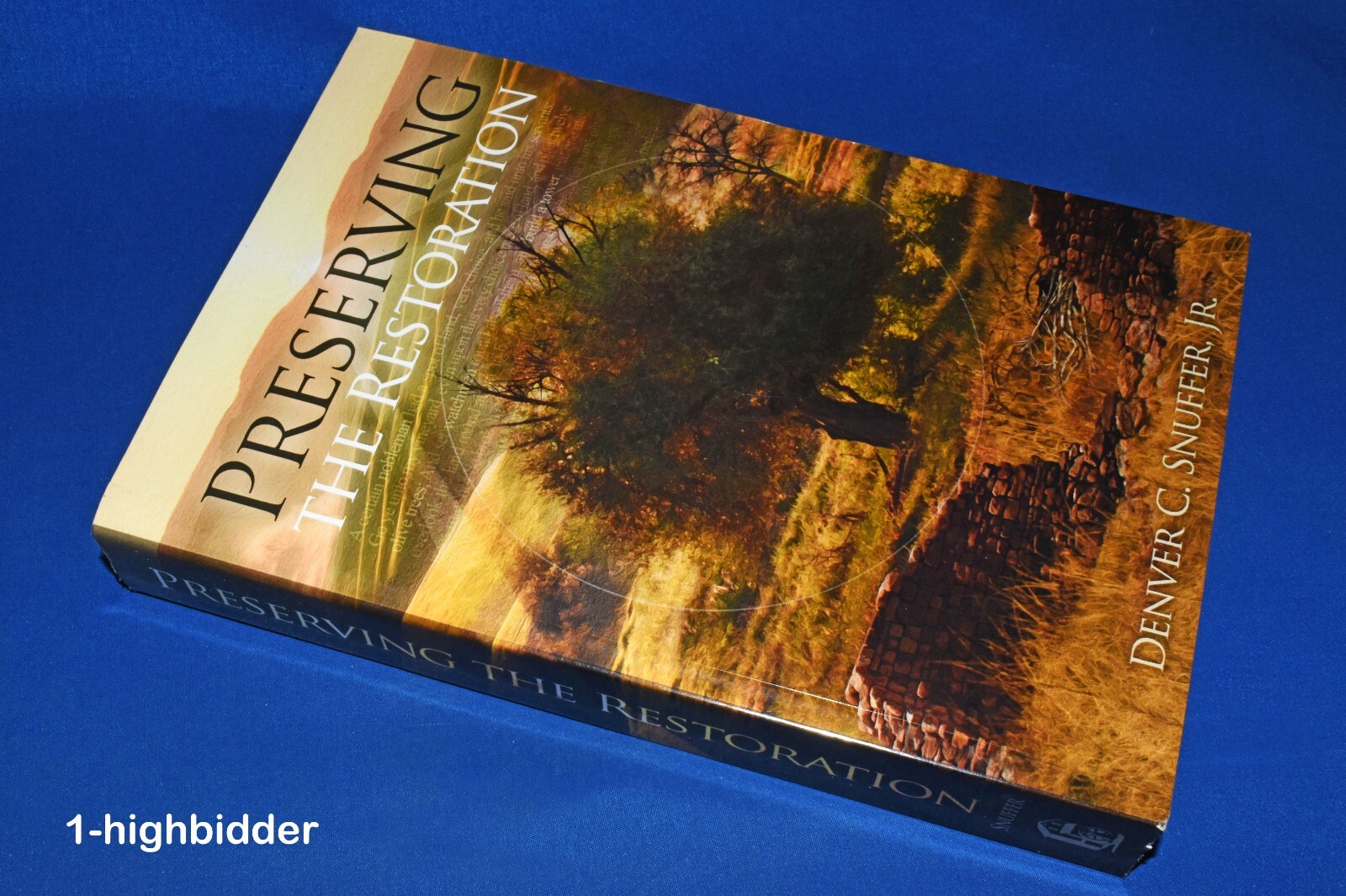 Preserving the Restoration by Denver C Snuffer Jr ‚For Joseph Smith Mormons‘