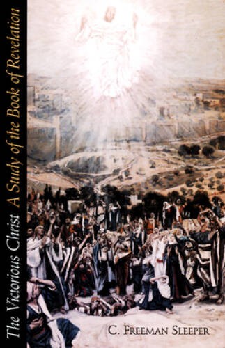 The Victorious Christ: A Study of the Book of Revelation – Paperback – VERY GOOD