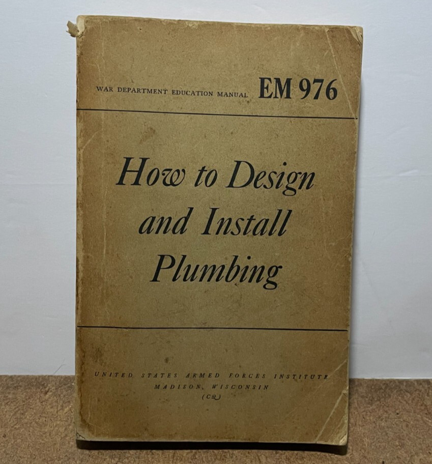 How To Design and Install Plumbing EM 976 1944 Original War Department Manual