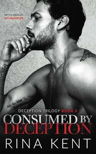 Consumed by Deception: A Dark Marriage – Paperback, by Kent Rina – Very Good
