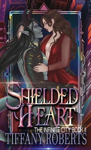 Tiffany Roberts Shielded Heart (The Infinite City #2) – C (Hardback) (UK IMPORT)
