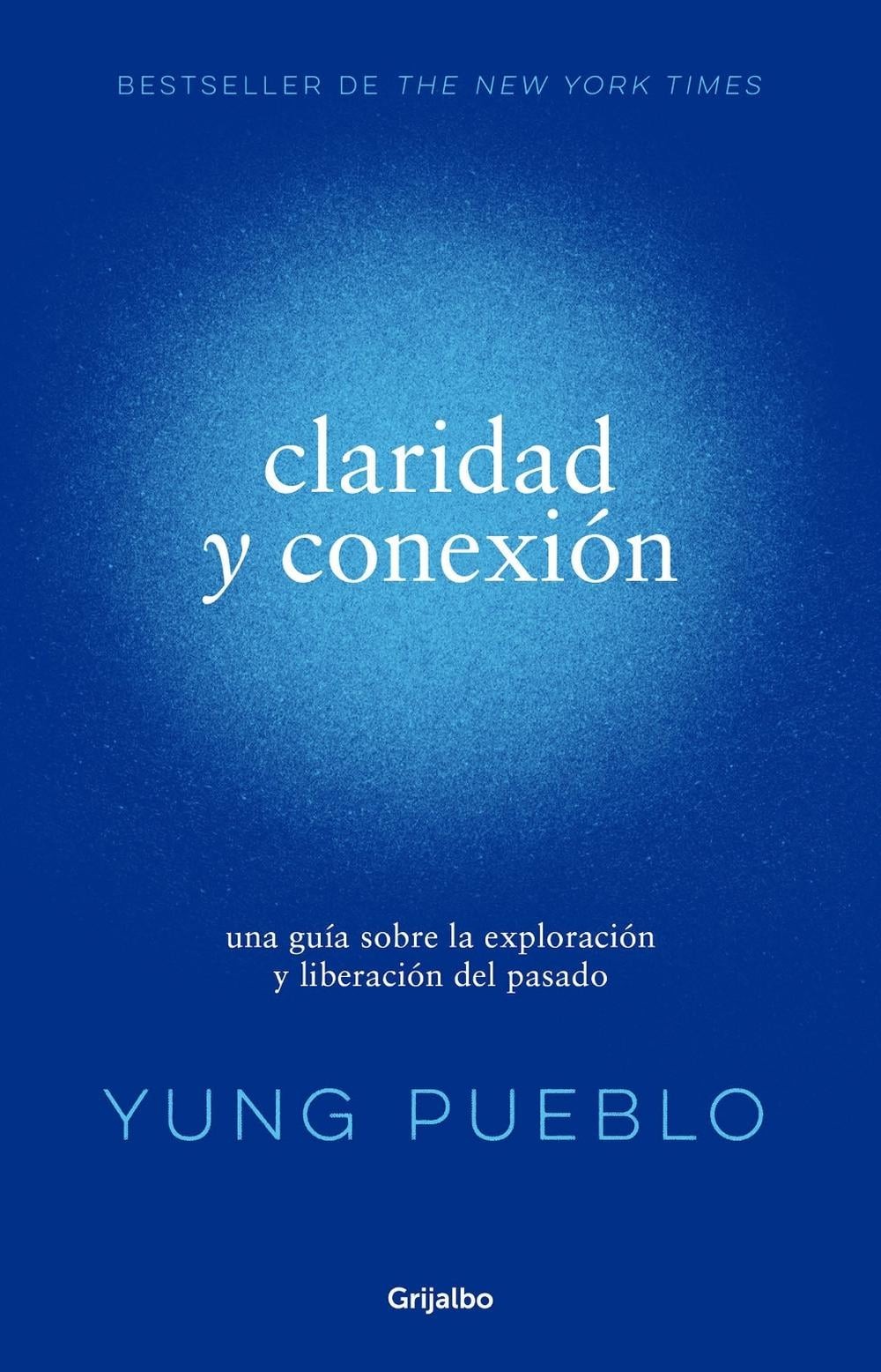 Claridad y conexin / Clarity & Connection by Yung Pueblo (Spanish) Paperback Boo