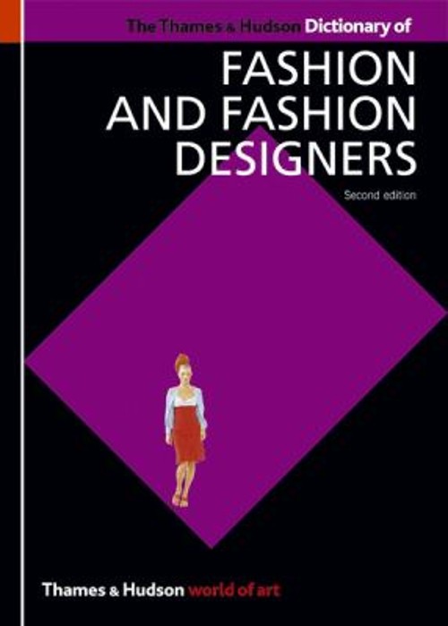 The Thames and Hudson Dictionary of Fashion and Fashion Designers