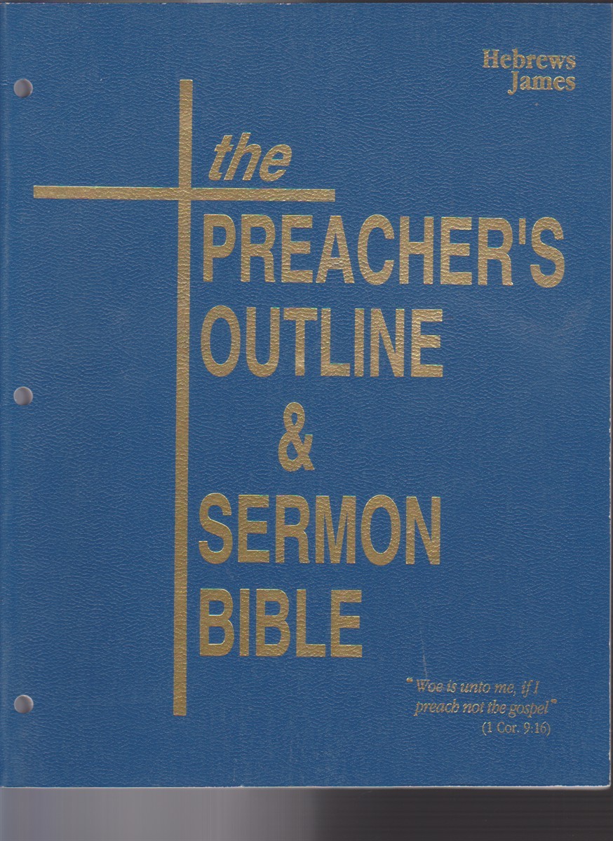 The Preacher’s Outline & Sermon Bible® Hebrews & James