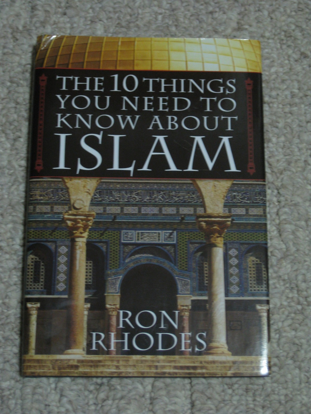The 10 Things You need to Know About Islam – hardcover Ron Rhodes