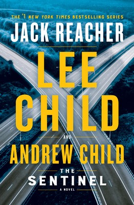 The Sentinel: A Jack Reacher Novel by Child, Lee, Child, Andrew