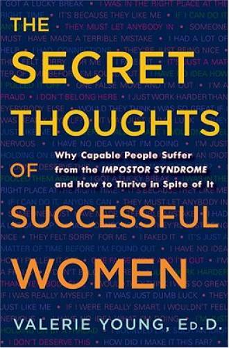 The Secret Thoughts of Successful Women: Why Capable People Suffer f – VERY GOOD