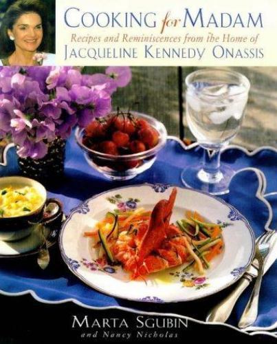 Cooking for Madam: Recipes and Reminiscences from the Home of Jacqueline…
