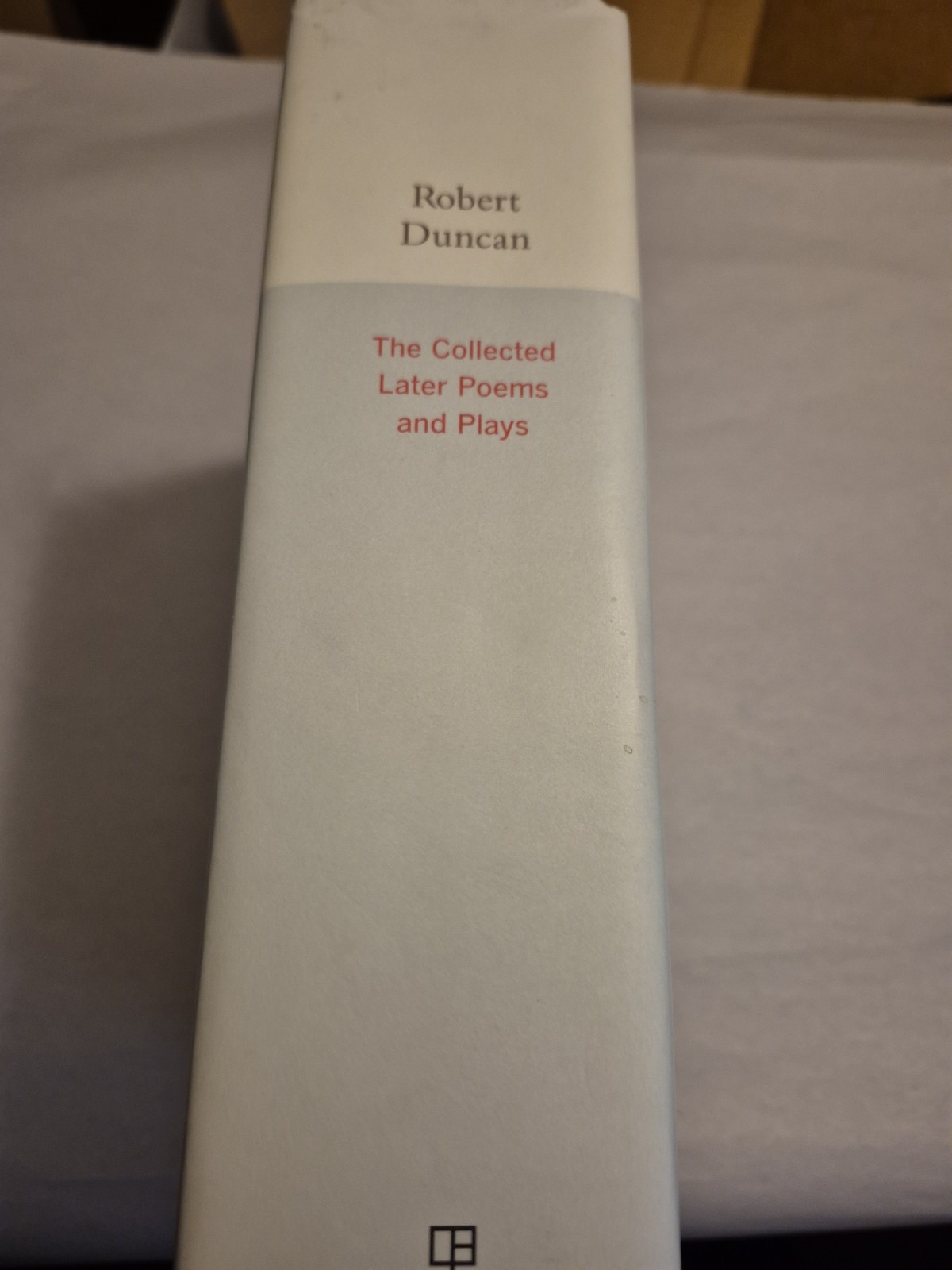Robert Duncan The Collected Later Poems and Plays HC w/DJ 1st Ed 1st Printing