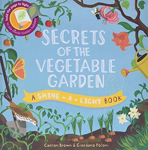 Secrets of the Vegetable Garden (A Shine-A-Light Book ) – Hardcover – GOOD