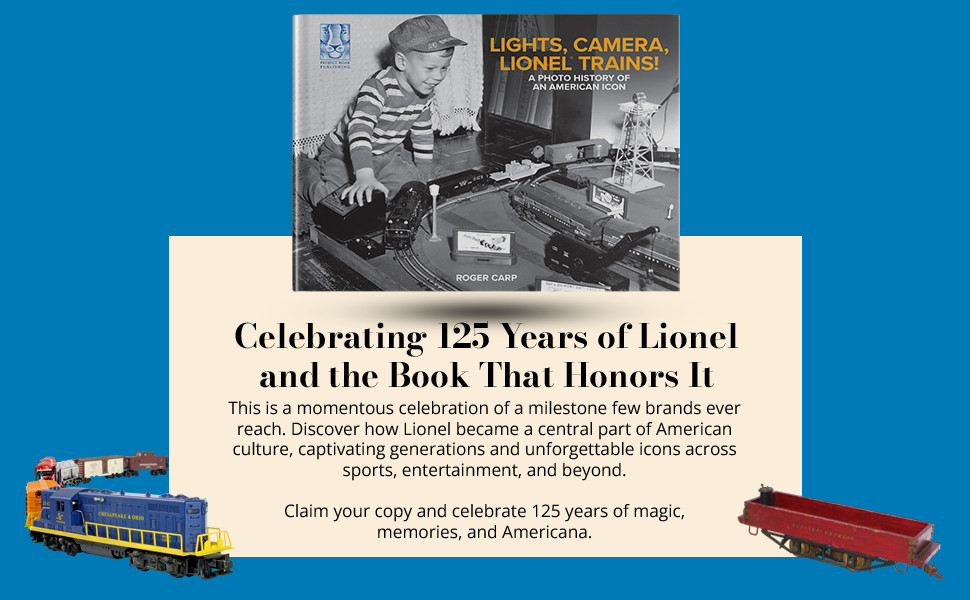 Lights, Camera, Lionel Trains! A Photo History of an American Icon – Hardcover