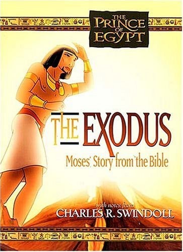 The Exodus: Moses‘ Story from the Bible (The Prince of Egypt) by Charles R. Swin