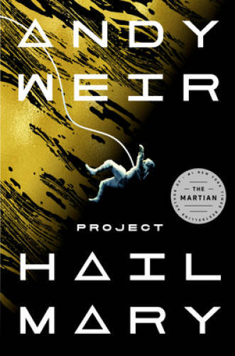 Project Hail Mary: A Novel – Hardcover By Weir, Andy – GOOD