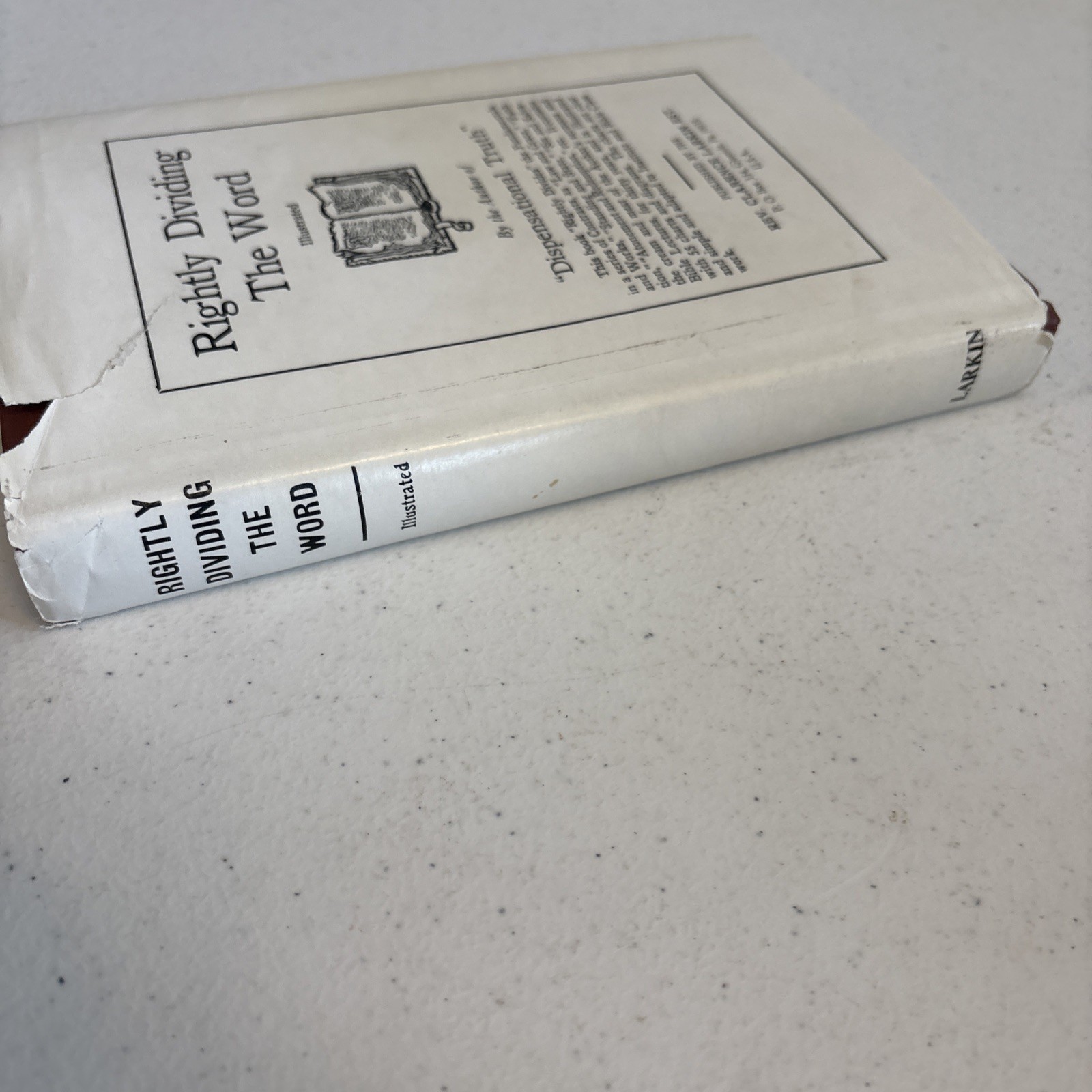 Rightly Dividing the Word – Clarence Larkin – Illustrated Hardcover – Dispensati