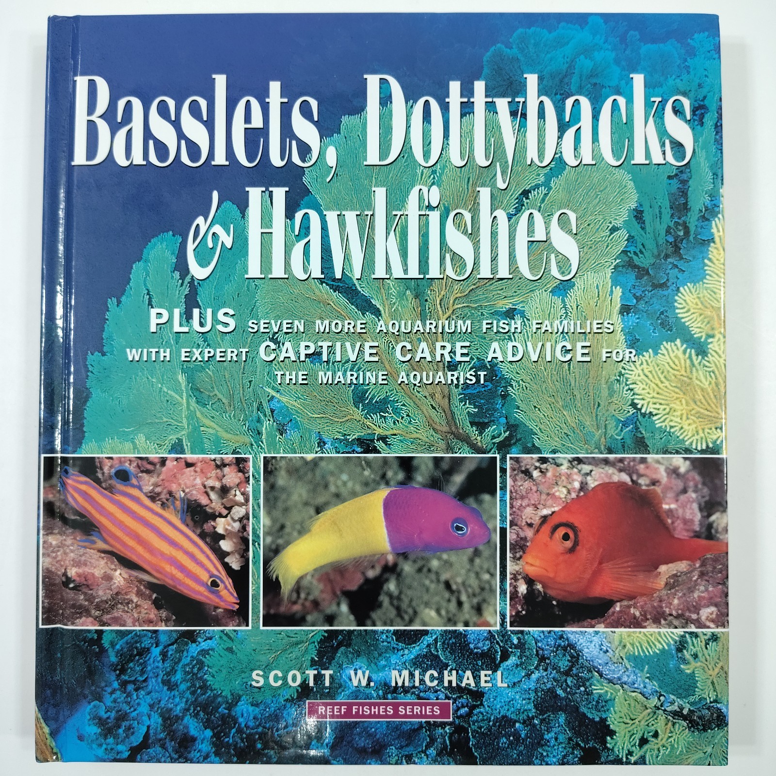 Basslets, Dottybacks & Hawkfishes [Like New] Scott Michael Aqarium Fish Families
