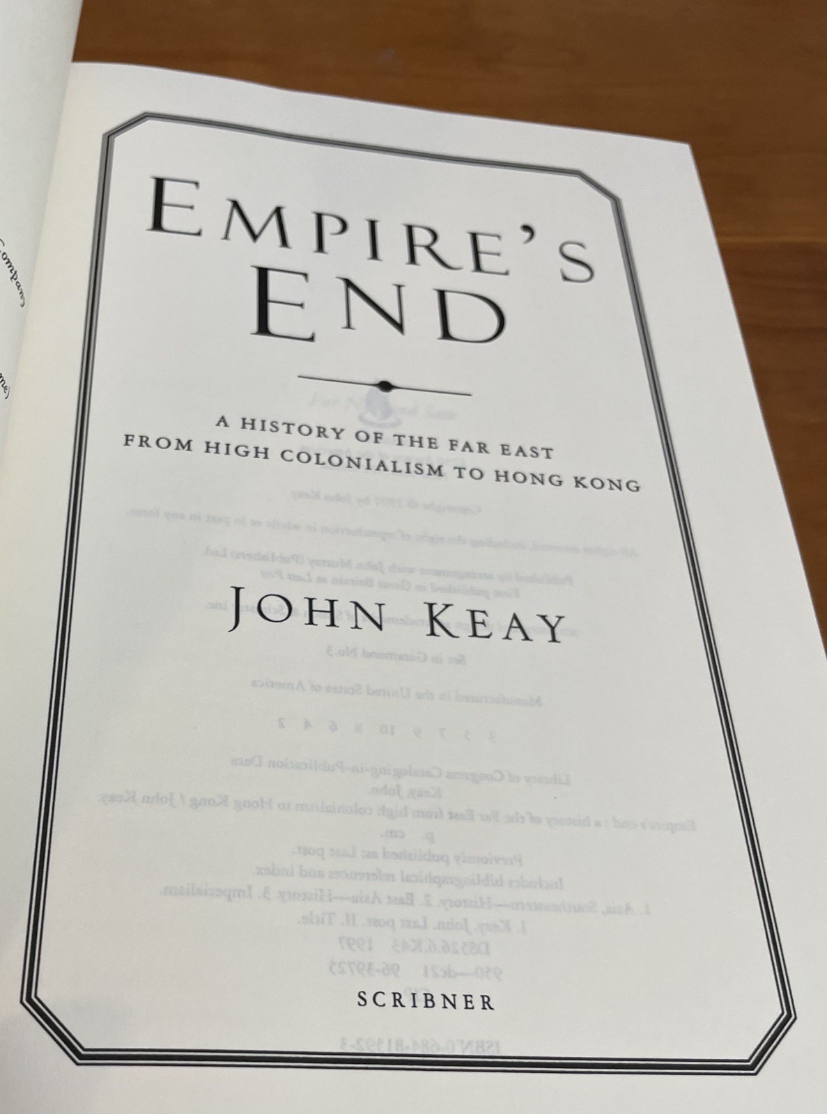 Empire’s End: A History of the Far East from High Colonialism to Hong Kong 1997