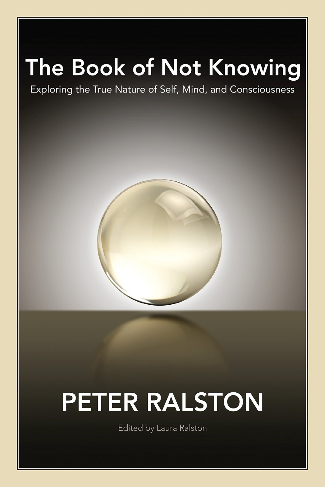 The Book of Not Knowing: Exploring the True Nature of Self, Mind, and Consci…