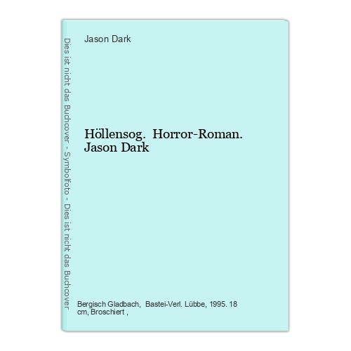 Höllensog. Horror-Roman. Jason Dark Dark, Jason: